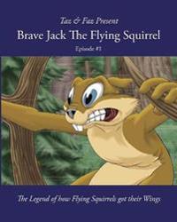 Brave Jack The Flying Squirrel
