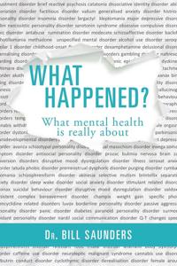 What Happened? What Mental Health is Really About