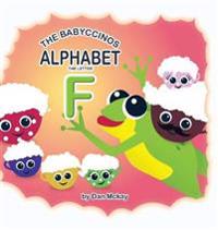 Bokomslag för "The Babyccinos Alphabet The Letter F"
