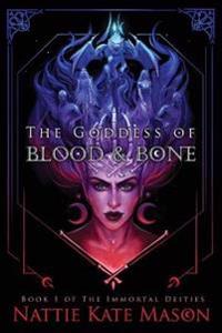 Bokomslag för "The Goddess of Blood and Bone"