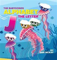 Bokomslag för "The Babyccinos Alphabet The Letter J"