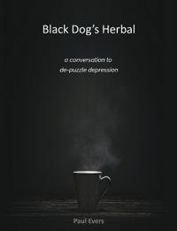 Black Dog's Herbal - a conversation to de-puzzle depression