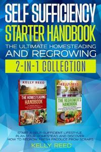 Bokomslag för "Self Sufficiency Starter Handbook - The Ultimate Homesteading and Regrowing Collection"