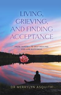 Living,  Grieving, and Finding Acceptance