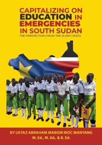Capitalizing on Education in Emergencies in South Sudan