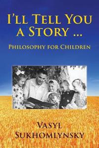 Bokomslag för "I'll tell you a story ... Philosophy for children"
