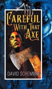 Careful With That Axe