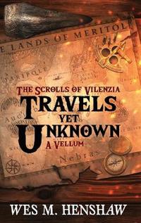 Bokomslag för "The Scrolls of Vilenzia - A Vellum - Travels Yet Unknown"