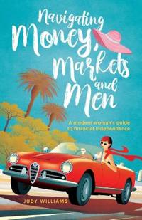 Navigating Money, Markets and Men