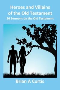Bokomslag för "Heroes and Villains of the Old Testament"
