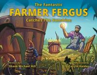 The Fantastic Farmer Fergus Catches The Sunshine
