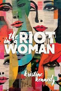 The Riot in a Woman