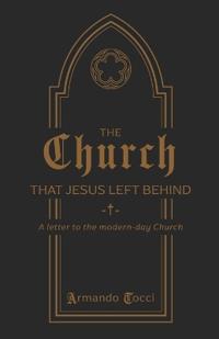 The Church That Jesus Left Behind