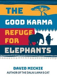 Bokomslag for "The Good Karma Refuge for Elephants"