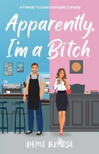 Apparently, I'm A Bitch