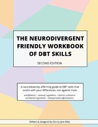 The Neurodivergent Friendly Workbook of DBT Skills