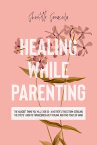 Healing While Parenting
