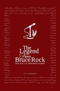 The Legend from Bruce Rock: The Wally Foreman Story