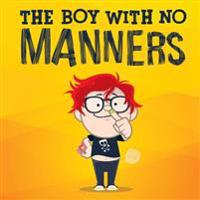 The Boy With No Manners