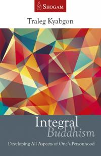 Integral buddhism - developing all aspects of ones personhood