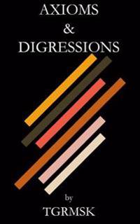 Axioms & Digressions