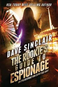 The Rookie's Guide to Espionage