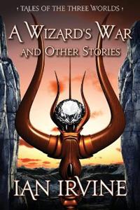 A Wizard's War and Other Stories