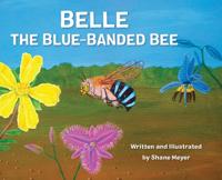 Bokomslag for "Belle The Blue-Banded Bee"