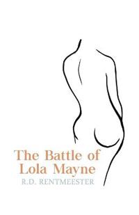 Bokomslag för "The Battle of Lola Mayne"