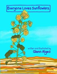 Everyone Loves Sunflowers.