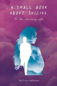 A Small Book About Suicide