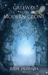 Gateway to the Modern Crone