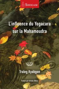 L’influence du Yogacara sur la Mahamoudra