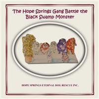 The Hope Springs Gang Battle the Black Swamp Monster