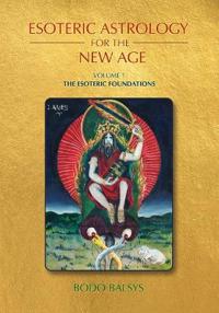 Esoteric Astrology for the New Age, Vol 1