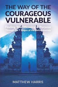 The Way of the Courageous Vulnerable