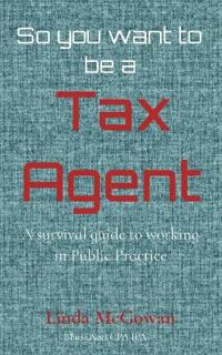 Bokomslag for "So you want to be a Tax Agent"