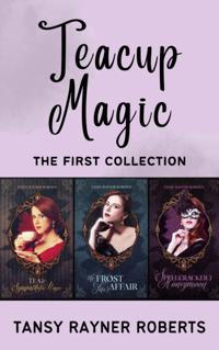 Teacup Magic: The First Collection