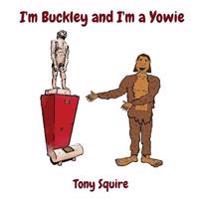 I'm Buckley and I'm a Yowie