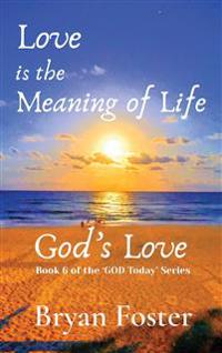 Bokomslag for "Love is the Meaning of Life"