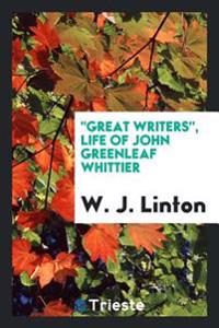 Kirjan kansi "Great Writers, Life of John Greenleaf Whittier"
