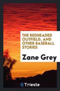 Bokomslag for "The Redheaded Outfield, and Other Baseball Stories"