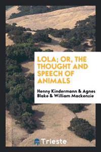 Bokomslag för "Lola; Or, the Thought and Speech of Animals"