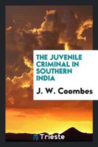 The Juvenile Criminal in Southern India