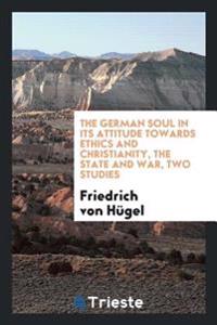 Kirjan kansi "The German Soul in Its Attitude Towards Ethics and Christianity, the State, and War; Two Studies"