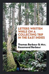 Bokomslag för "Letters Written While on a Collecting Trip in the East Indies"