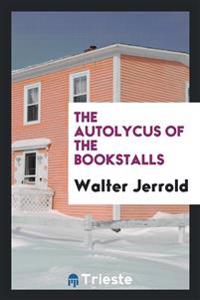 Bokomslag för "The Autolycus of the Bookstalls"