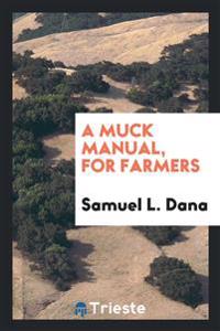 Bokomslag for "A Muck Manual, for Farmers"
