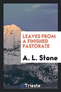 Bokomslag för "Leaves from a Finished Pastorate"
