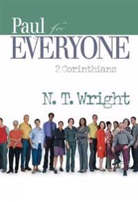 Paul for Everyone: 2 Corinthians